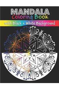 Mandala Coloring Book with Black + White Background