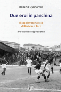 Due eroi in panchina