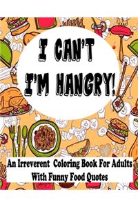 I Can't I'm Hangry