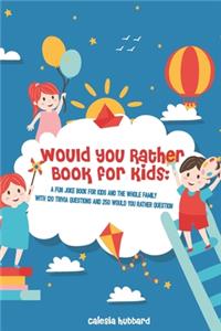 Would You Rather Book for Kids
