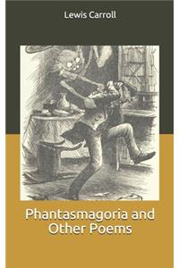 Phantasmagoria and Other Poems