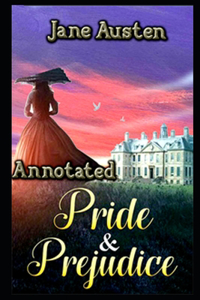 Pride and Prejudice By Jane Austen (A Loved Romantic & Fictional Novel) 