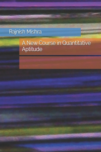 A New Course in Quantitative Aptitude