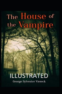 The House of the Vampire Illustrated