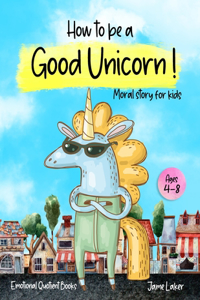 How to be a good unicorn! Moral story for kids