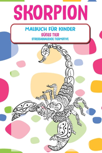 Malbuch für Kinder - Stressabbauende Tiermotive - Süßes Tier - Skorpion