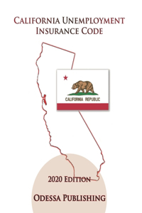 California Unemployment Insurance Code 2020 Edition [UIC]