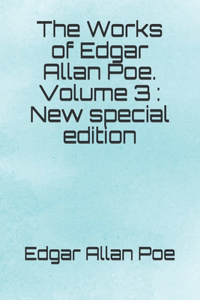 Works of Edgar Allan Poe. Volume 3