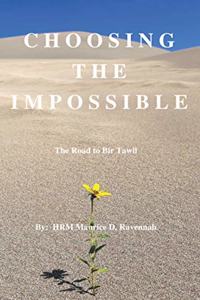 Choosing the Impossible