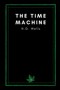 The Time Machine by H.G. Wells