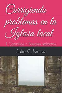 Corrigiendo problemas en la Iglesia local