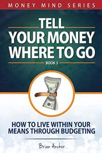 Tell Your Money Where To Go