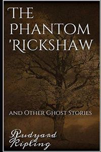 The Phantom Rickshaw and Other Ghost Stories Annotated