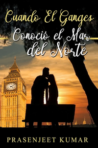 Cuando el Ganges Conoció el Mar del Norte