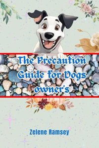 Precaution Guide for Dogs owner's