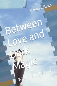 Between Love and Dark Magic