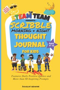 The STEAM TEAM presents Scribble Morning & Night: Thought Journal for Kids