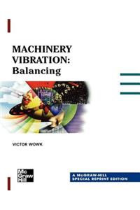 Machinery Vibration: Balancing, Special Reprint Edition
