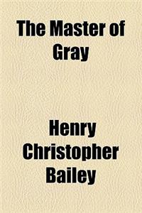 The Master of Gray
