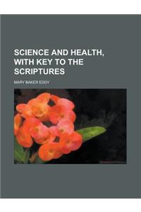 Science and Health, with Key to the Scriptures