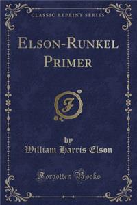 Elson-Runkel Primer (Classic Reprint)