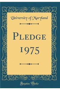 Pledge 1975 (Classic Reprint)