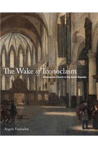 The Wake of Iconoclasm
