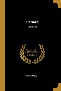 Hermes; Volume 38