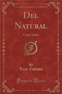 del Natural: Copias Varias (Classic Reprint)