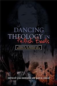 Dancing Theology in Fetish Boots