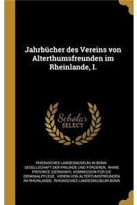 Jahrbücher des Vereins von Alterthumsfreunden im Rheinlande, I.