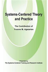 Systems-Centered Theory and Practice