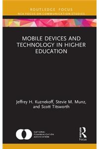 Mobile Devices and Technology in Higher Education