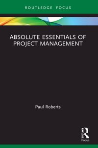 Absolute Essentials of Project Management