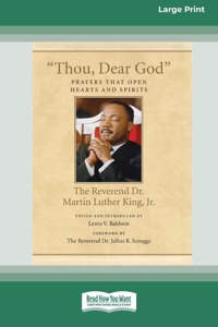 Thou, Dear God: Prayers that Open Hearts and Spirits (16pt Large Print Edition)