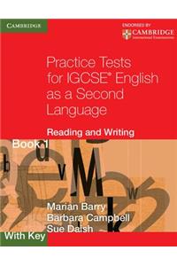 Practice Tests for IGCSE English as a Second Language: Reading and Writing Book 1, with Key