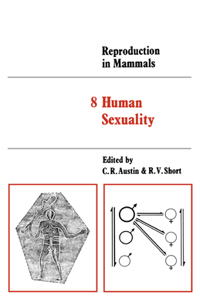 Reproduction in Mammals: Volume 8, Human Sexuality