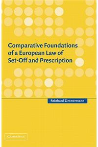 Comparative Foundations of a European Law of Set-Off and Prescription