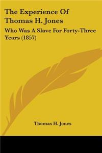 The Experience Of Thomas H. Jones