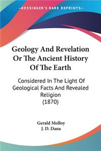 Geology And Revelation Or The Ancient History Of The Earth