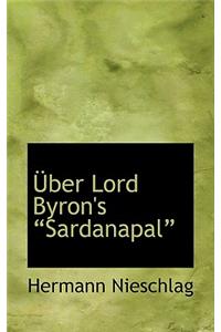 A Ber Lord Byron's a Sardanapala