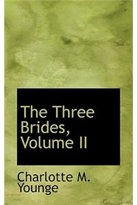 The Three Brides, Volume II