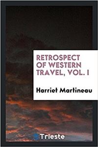 Retrospect of Western Travel, Vol. I