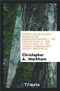 History of the County Buildings of Northamptonshire