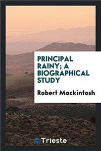 Principal Rainy; A Biographical Study