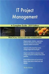 IT Project Management A Complete Guide - 2019 Edition