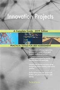 Innovation Projects A Complete Guide - 2019 Edition