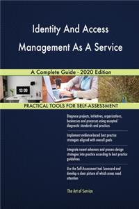Identity And Access Management As A Service A Complete Guide - 2020 Edition