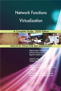 Network Functions Virtualization A Complete Guide - 2020 Edition