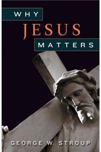 Why Jesus Matters